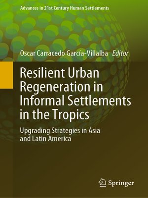 cover image of Resilient Urban Regeneration in Informal Settlements in the Tropics